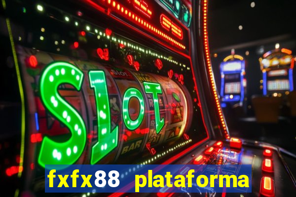 fxfx88 plataforma de jogos